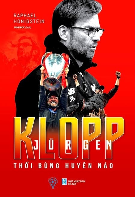 Jurgen Klopp - Thổi Bùng Huyên Náo