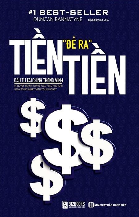 Tiền Đẻ Ra Tiền - Đầu Tư Tài Chính Thông Minh