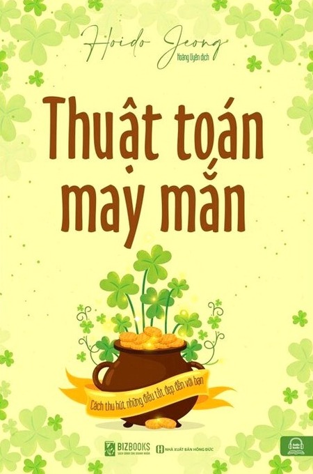 Thuật Toán May Mắn - Cách Thu Hút Những Điều Tốt Đẹp Đến Với Bạn