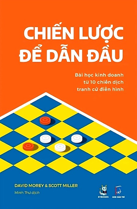 Chiến Lược Để Dẫn Đầu - Bài Học Kinh Doanh Từ 10 Chiến Dịch Tranh Cử Điển Hình