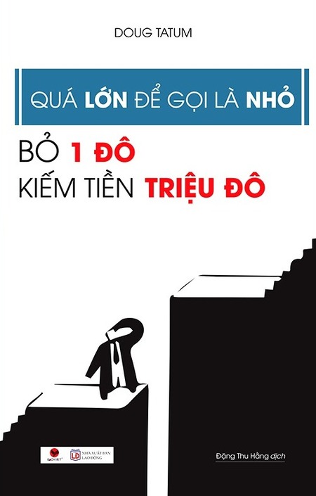 Quá Lớn Để Gọi Là Nhỏ - Bỏ 1 Đô Kiếm Tiền Triệu Đô
