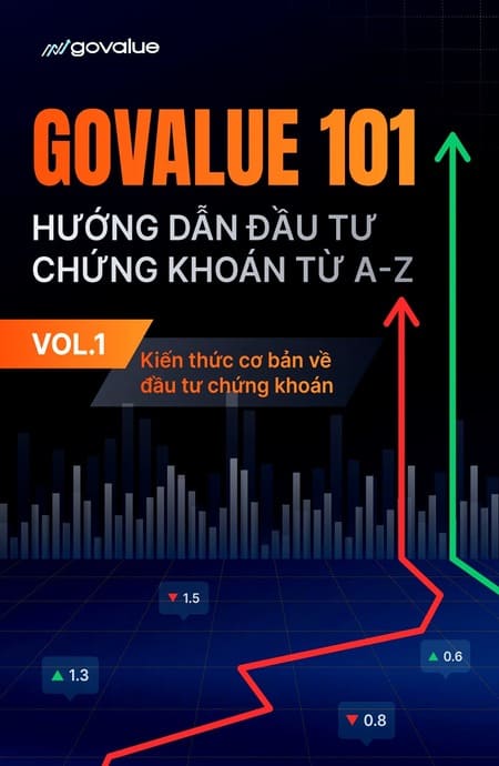 GoValue 101 - Hướng Dẫn Đầu Tư Chứng Khoán Từ A-Z - Vol.1 Kiến Thức Cơ Bản