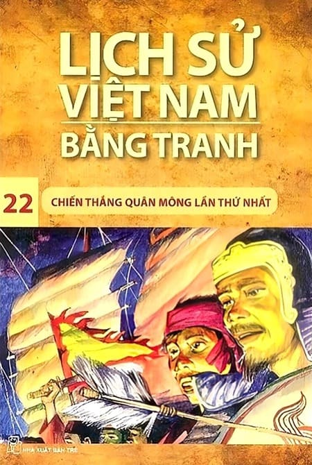 Lịch Sử Việt Nam Bằng Tranh 22 -  Chiến Thắng Quân Mông Lần Thứ Nhất