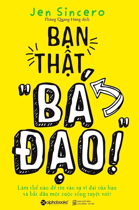 Bạn Thật “Bá Đạo”!