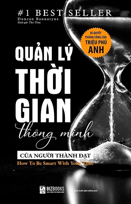 Quản Lý Thời Gian Thông Minh Của Người Thành Đạt - Bí Quyết Thành Công Của Triệu Phú Anh