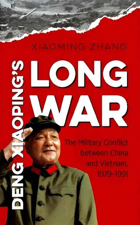 Cuộc Chiến Trường Kỳ Của Đặng Tiểu Bình - Xung Đột Quân Sự Giữa Trung Quốc Và Việt Nam 1979-1991
