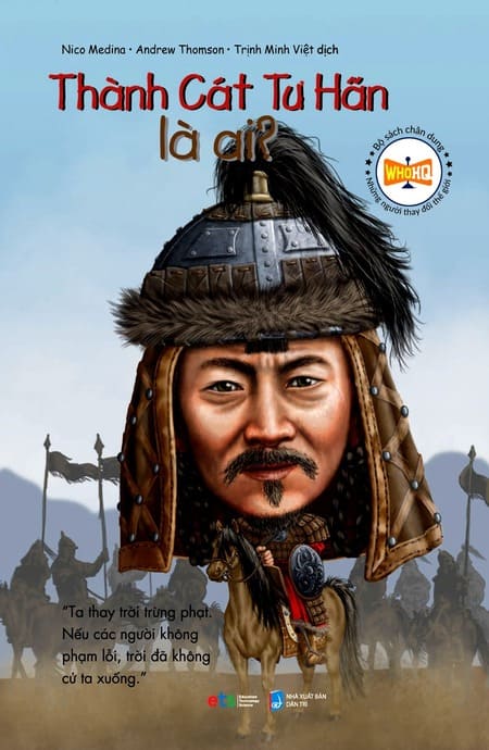 Chân Dung Những Người Làm Thay Đổi Thế Giới - Thành Cát Tư Hãn Là Ai?