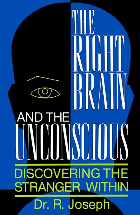 The Right Brain and the Unconscious - Discovering The Stranger Within