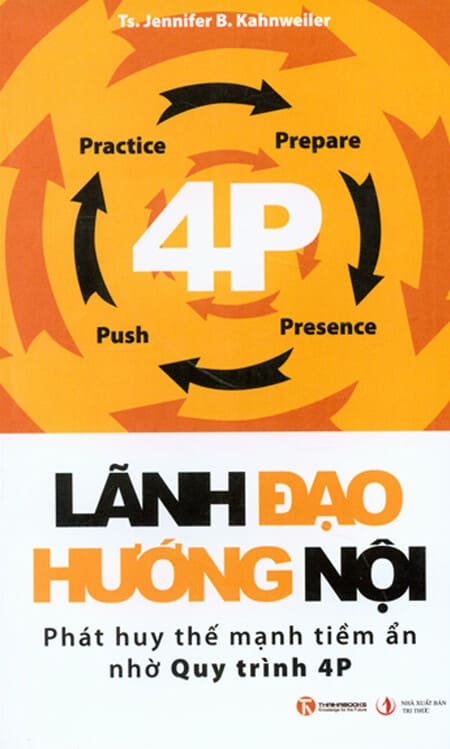 Lãnh Đạo Hướng Nội - Phát Huy Thế Mạnh Tiềm Ẩn Nhờ Quy Trình 4P