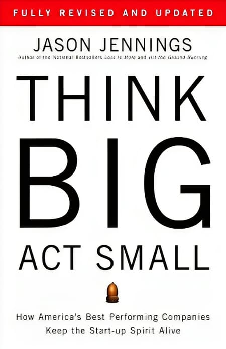 Think Big, Act Small