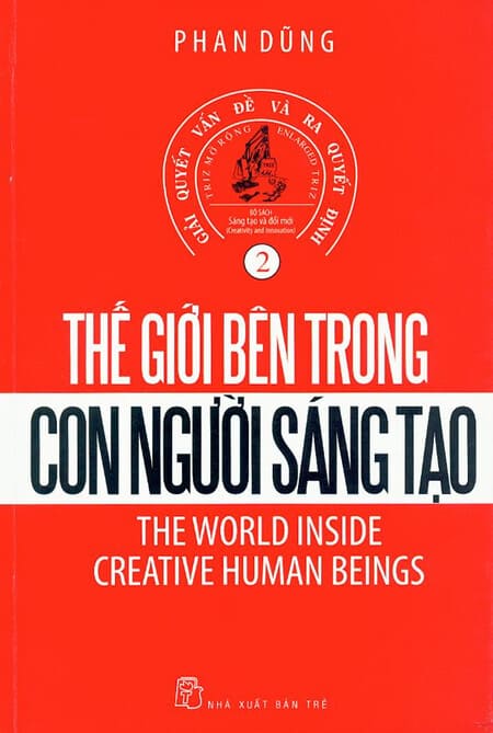Bộ Sách Sáng Tạo Và Đổi Mới - Tập 2 - Thế Giới Bên Trong Con Người Sáng Tạo