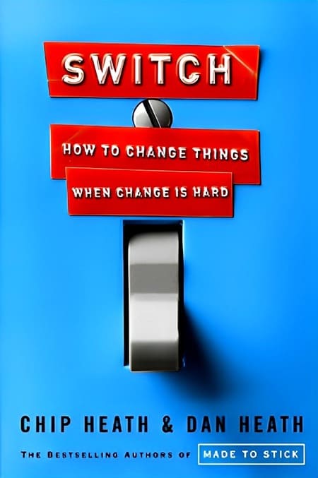 Switch - How to Change Things When Change Is Hard