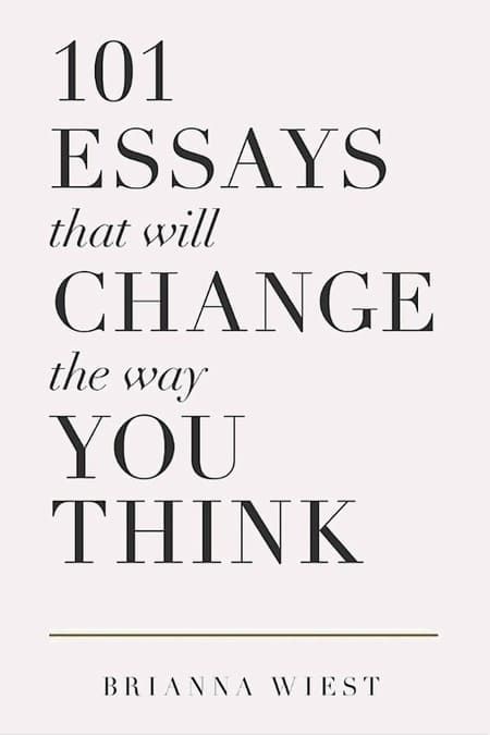 101 Essays That Will Change the Way You Think