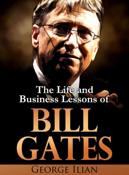 The Life And Business Lessons Of Bill Gates
