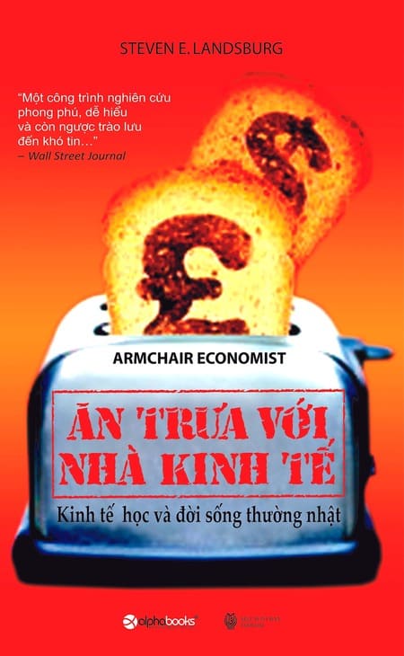 Ăn Trưa Với Nhà Kinh Tế - Kinh Tế Học Và Đời Sống Thường Nhật