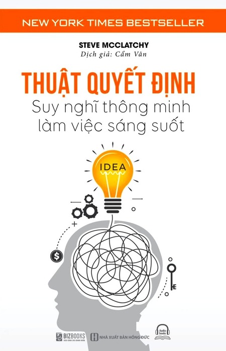 Thuật Quyết Định - Suy Nghĩ Thông Minh, Làm Việc Sáng Suốt
