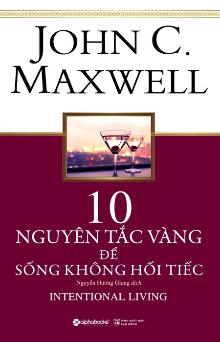 10 Nguyên Tắc Vàng Để Sống Không Hối Tiếc