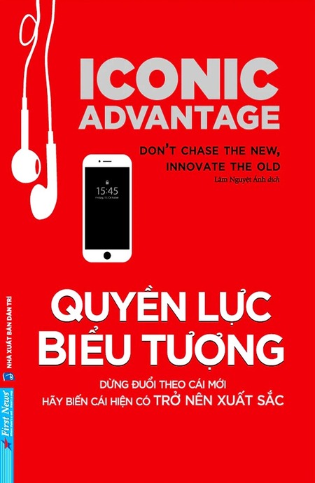Quyền Lực Biểu Tượng - Đừng Đuổi Theo Cái Mới, Hãy Biến Cái Hiện Có Trở Nên Xuất Sắc