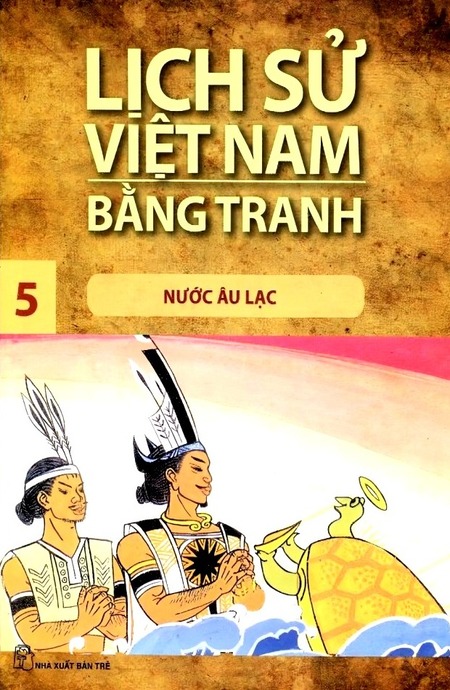Lịch Sử Việt Nam Bằng Tranh 5 - Nước Âu Lạc
