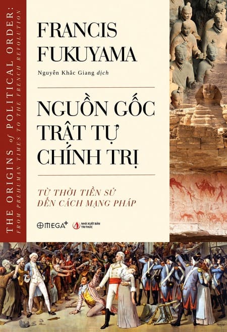 Nguồn Gốc Trật Tự Chính Trị - Từ Thời Tiền Sử Tới Cách Mạng Pháp