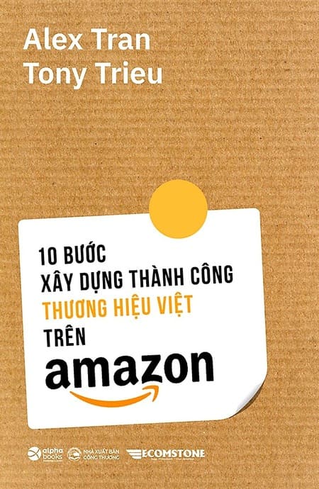 10 Bước Xây Dựng Thành Công Thương Hiệu Việt Trên Amazon