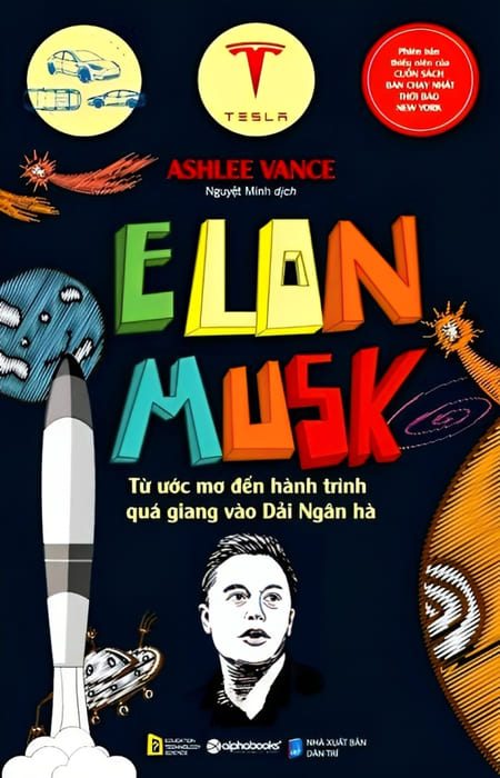 Elon Musk - Từ Ước Mơ Đến Hành Trình Quá Giang Vào Ngân Hà