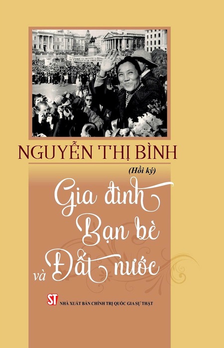 Hồi Ký Nguyễn Thị Bình - Gia Đình, Bạn Bè, Đất Nước
