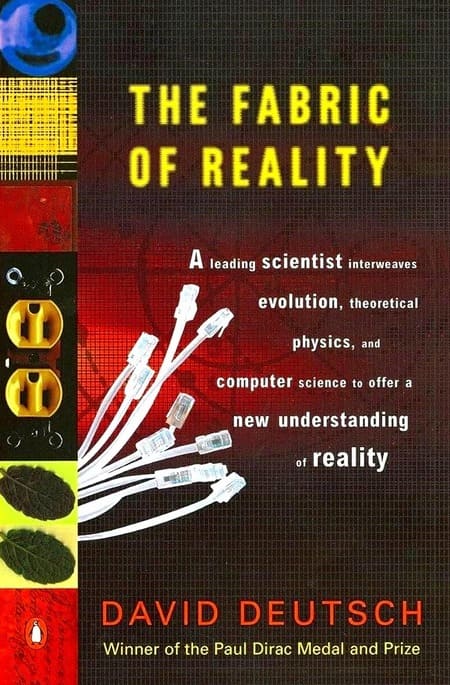 The Fabric Of Reality - The Science of Parallel Universes
