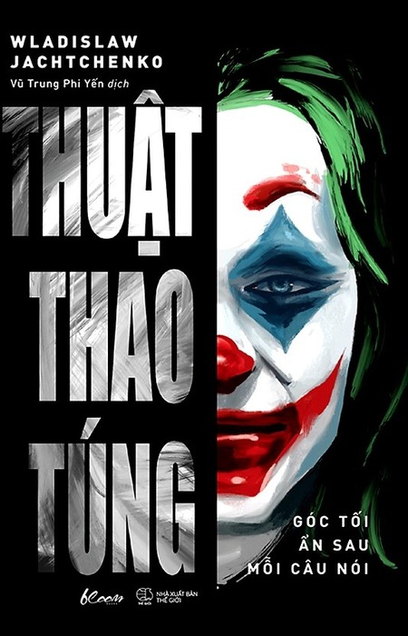 Thuật Thao Túng - Góc Tối Ẩn Sau Mỗi Câu Nói