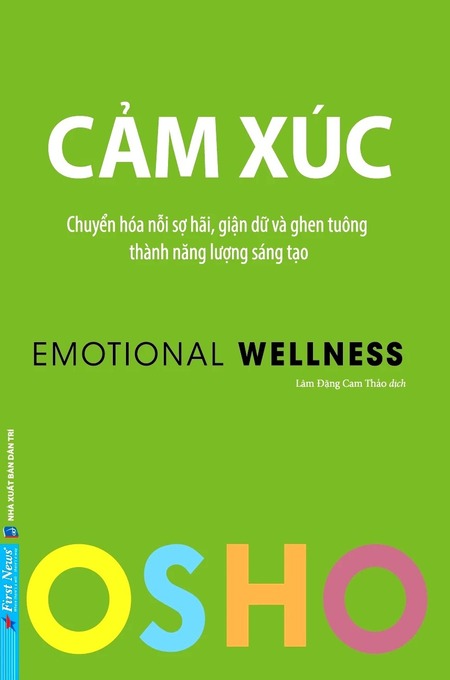Cảm Xúc - Chuyển Hóa Nỗi Sợ Hãi, Giận Dữ Và Ghen Tuông Thành Năng Lượng Sáng Tạo