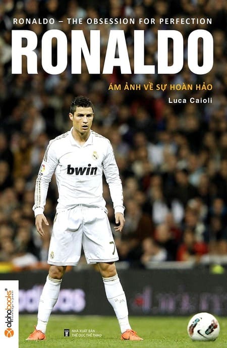 Ronaldo - Ám Ảnh Về Sự Hoàn Hảo