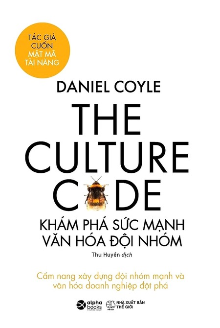 The Culture Code - Khám Phá Sức Mạnh Văn Hóa Đội Nhóm