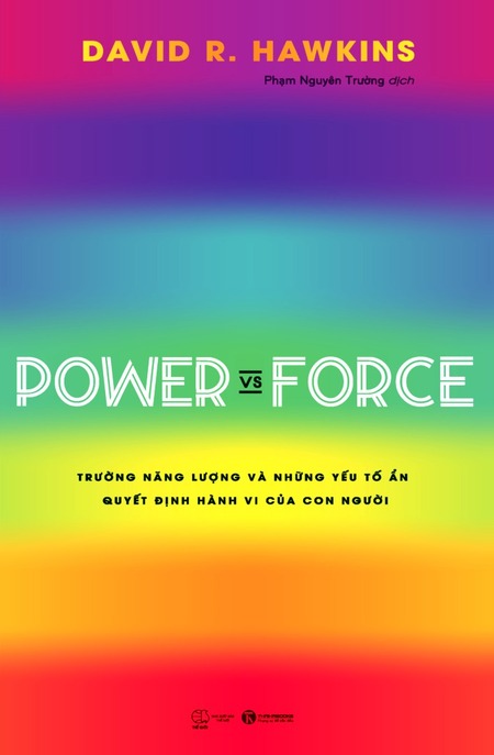 Power Vs Force - Trường Năng Lượng Và Những Yếu Tố Ẩn Quyết Định Hành Vi Của Con Người
