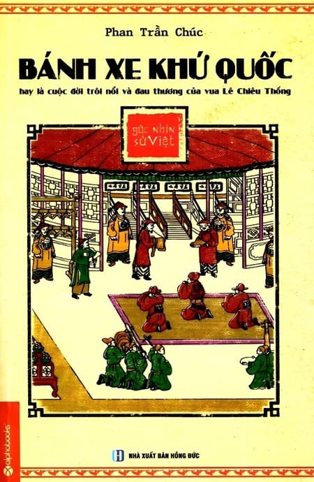 Góc Nhìn Sử Việt - Bánh Xe Khứ Quốc