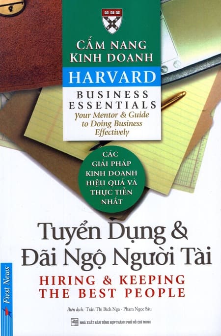 Cẩm Nang Kinh Doanh Harvard - Tuyển Dụng Và Đãi Ngộ Người Tài