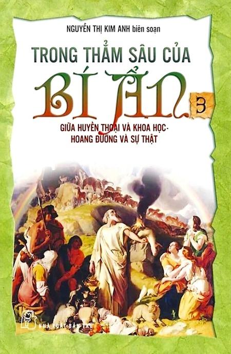 Trong Thẳm Sâu Của Bí Ẩn 3 - Giữa Huyền Thoại Và Khoa Học, Hoang Đường Và Sự Thật