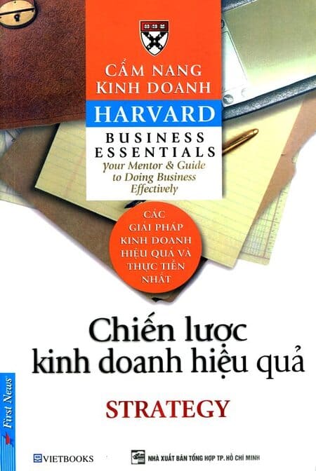 Cẩm Nang Kinh Doanh Harvard - Chiến Lược Kinh Doanh Hiệu Quả