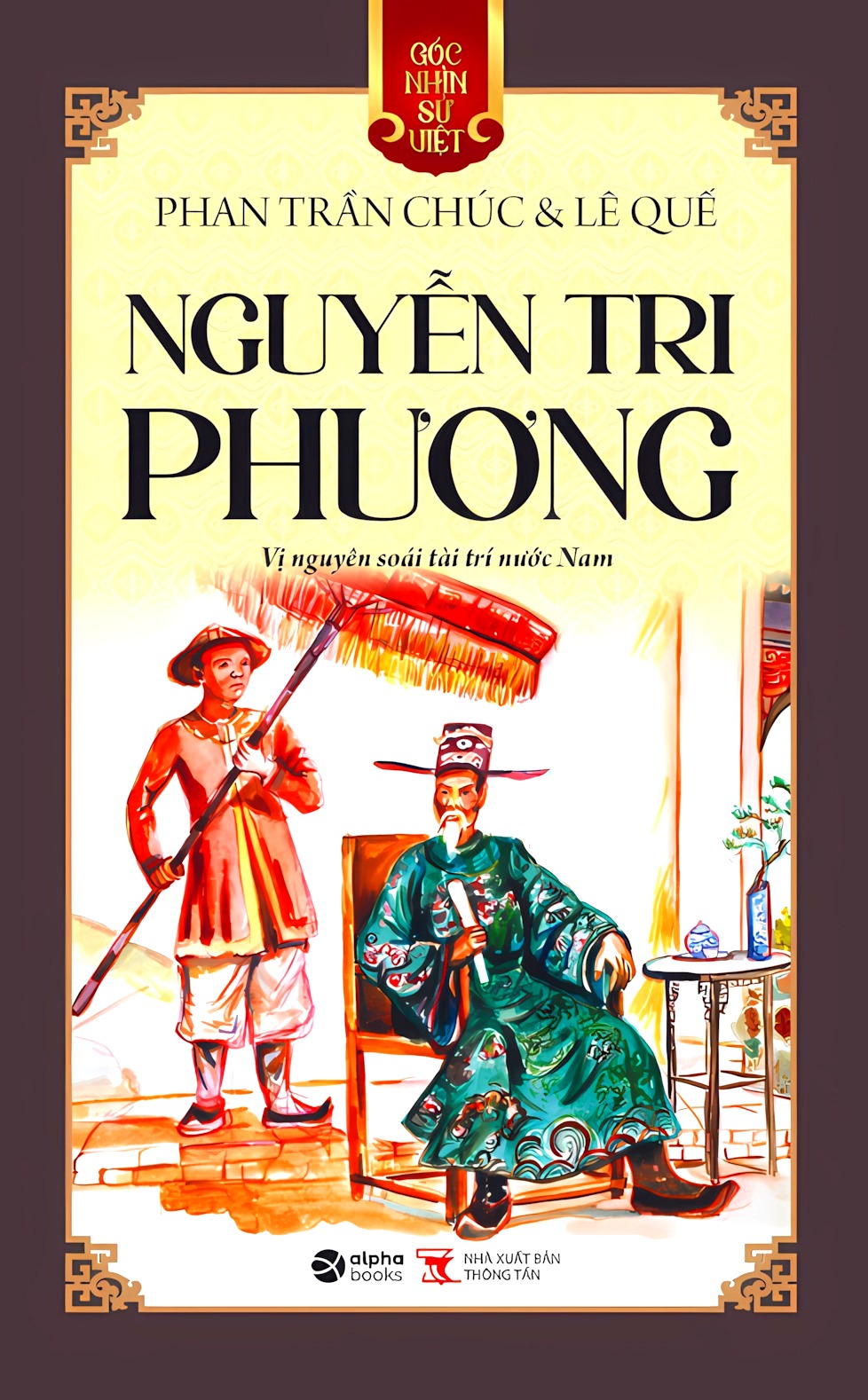Góc Nhìn Sử Việt - Nguyễn Tri Phương - Vị Nguyên Soái Tài Trí Nước Nam