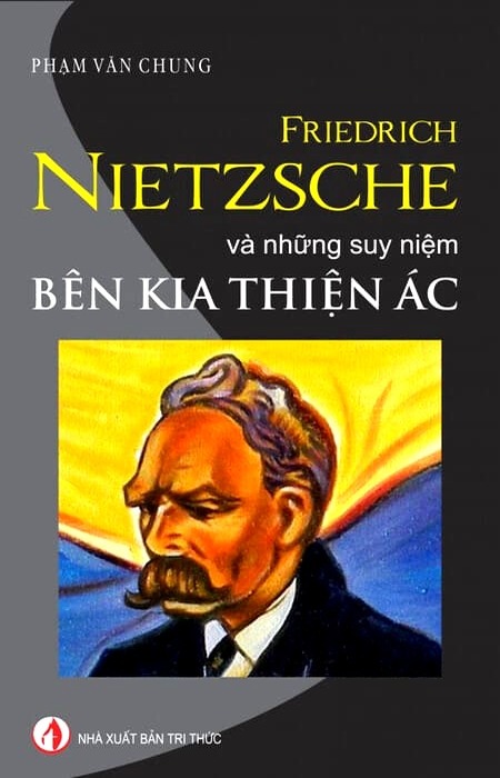 Friedrich Nietzsche Và Những Suy Niệm Bên Kia Thiện Ác