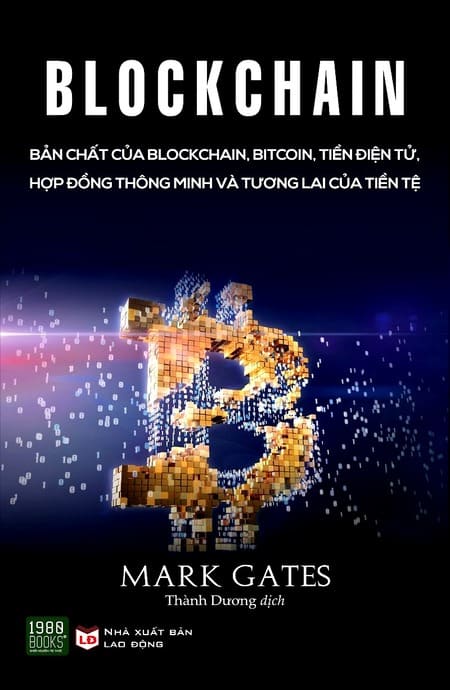 Blockchain - Bản Chất Của Blockchain, Bitcoin, Tiền Điện Tử, Hợp Đồng Thông Minh Và Tương Lai Của Tiền Tệ