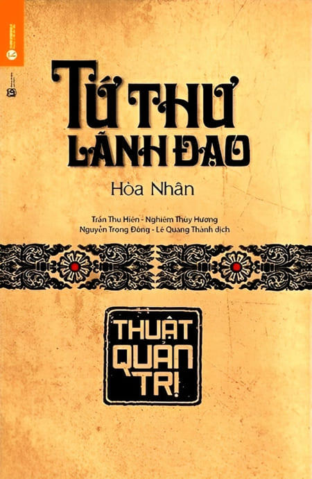 Tứ Thư Lãnh Đạo - Thuật Quản Trị