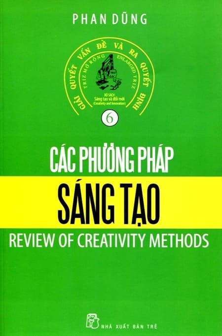 Bộ Sách Sáng Tạo Và Đổi Mới - Tập 6 - Các Phương Pháp Sáng Tạo