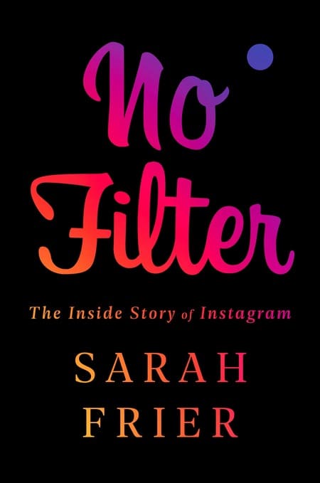 No Filter - The Inside Story of Instagram