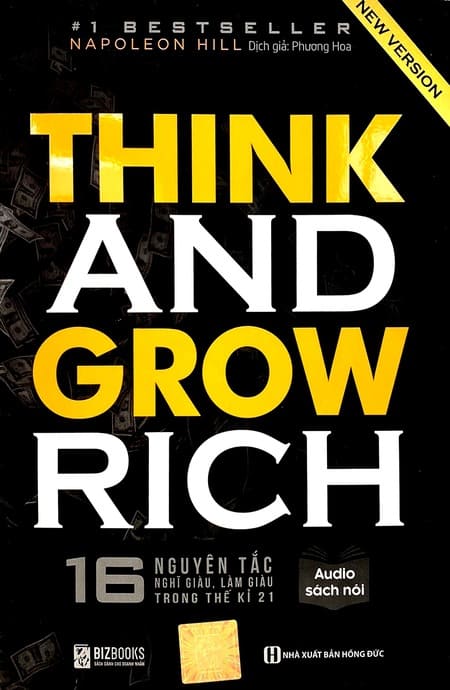 Think And Grow Rich - 16 Nguyên Tắc Nghĩ Giàu, Làm Giàu Trong Thế Kỷ 21