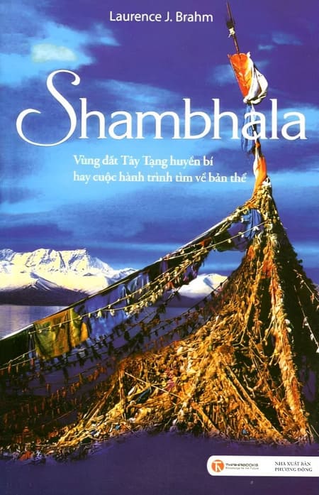 Shambhala - Vùng Đất Tây Tạng Huyền Bí Hay Cuộc Hành Trình Tìm Về Bản Thể