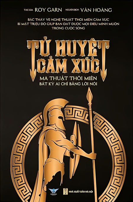 Tử Huyệt Cảm Xúc - Ma Thuật Thôi Miễn Bất Kỳ Ai Chỉ Bằng Lời Nói