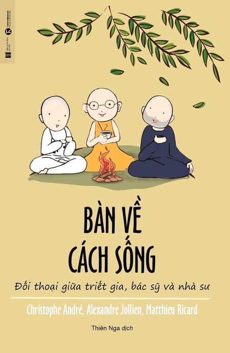 Bàn Về Cách Sống - Đối Thoại Giữa Triết Gia, Bác Sỹ Và Nhà Sư