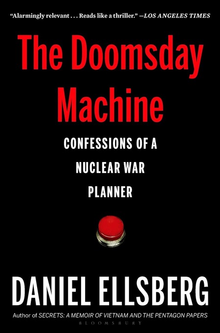 The Doomsday Machine - Confessions of a Nuclear War Planner