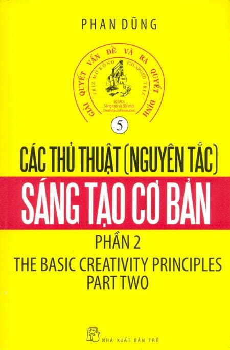 Bộ Sách Sáng Tạo Và Đổi Mới - Tập 5 - Các Thủ Thuật Sáng Tạo Cơ Bản 2