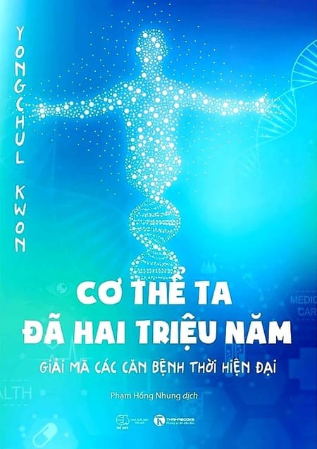 Cơ Thể Ta Đã Hai Triệu Năm - Giải Mã Các Căn Bệnh Thời Hiện Đại